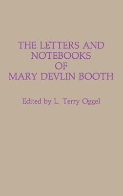 The Letters and Notebooks of Mary Devlin Booth