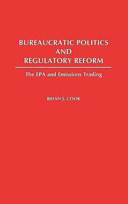 Bureaucratic Politics and Regulatory Reform