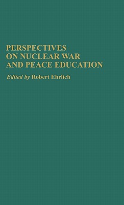 Perspectives on Nuclear War and Peace Education