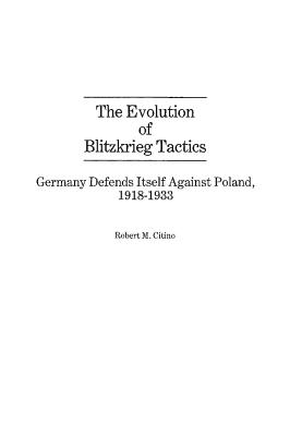 The Evolution of Blitzkrieg Tactics