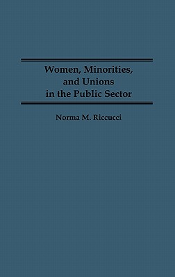 Women, Minorities, and Unions in the Public Sector