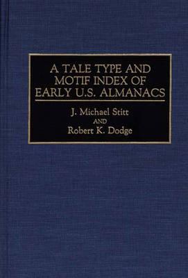 A Tale Type and Motif Index of Early U.S. Almanacs