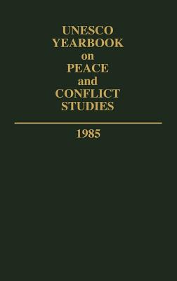 Unesco Yearbook on Peace and Conflict Studies 1985