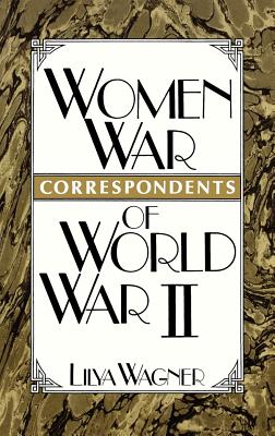 Women War Correspondents of World War II