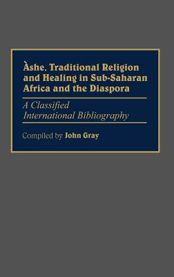 Ashe, Traditional Religion and Healing in Sub-Saharan Africa and the Diaspora: