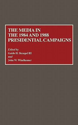 The Media in the 1984 and 1988 Presidential Campaigns