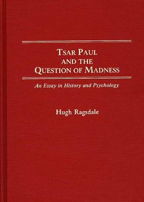 Tsar Paul and the Question of Madness