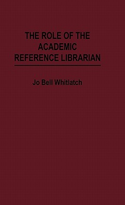 The Role of the Academic Reference Librarian