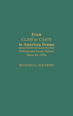 From Class to Caste in American Drama