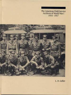 The American Field Service Archives of World War I, 1914-1917