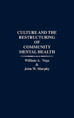 Culture and the Restructuring of Community Mental Health