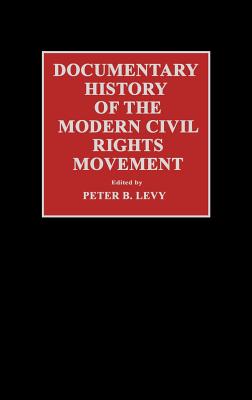 Documentary History of the Modern Civil Rights Movement