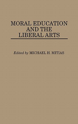 Moral Education and the Liberal Arts