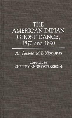 The American Indian Ghost Dance, 1870 and 1890