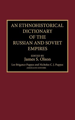 An Ethnohistorical Dictionary of the Russian and Soviet Empires