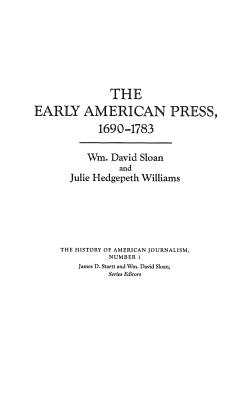 The Early American Press, 1690-1783