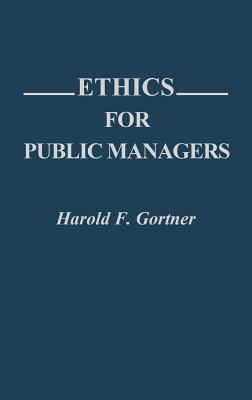 Ethics for Public Managers