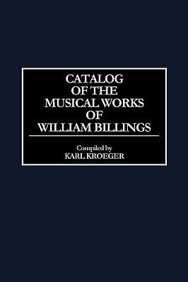 Catalog of the Musical Works of William Billings