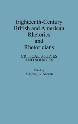 Eighteenth-Century British and American Rhetorics and Rhetoricians