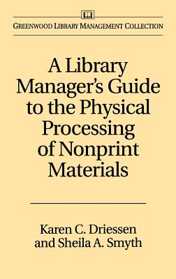 A Library Manager's Guide to the Physical Processing of Nonprint Materials