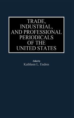 Trade, Industrial, and Professional Periodicals of the United States