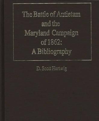 The Battle of Antietam and the Maryland Campaign of 1862