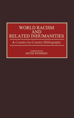 World Racism and Related Inhumanities