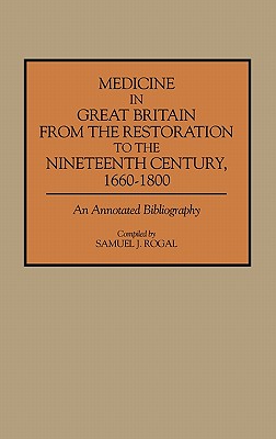 Medicine in Great Britain from the Restoration to the Nineteenth Century, 1660-1800