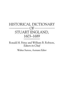 Historical Dictionary of Stuart England, 1603-1689