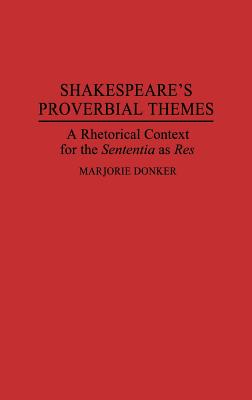 Shakespeare's Proverbial Themes