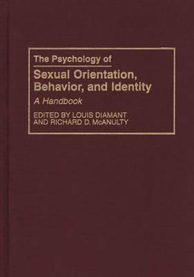 The Psychology of Sexual Orientation, Behavior, and Identity