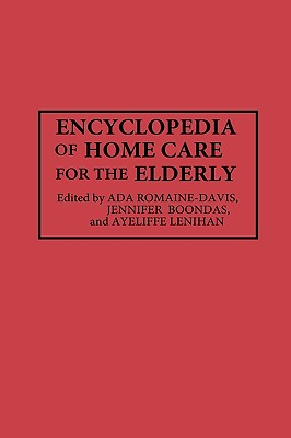 Encyclopedia of Home Care for the Elderly