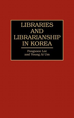 Libraries and Librarianship in Korea