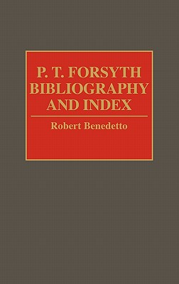 P.T. Forsyth Bibliography and Index