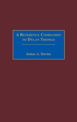 A Reference Companion to Dylan Thomas