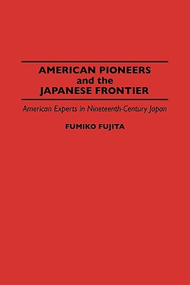 American Pioneers and the Japanese Frontier