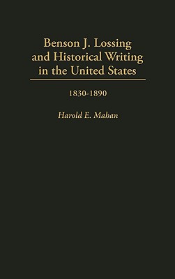 Benson J. Lossing and Historical Writing in the United States