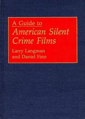 A Guide to American Silent Crime Films