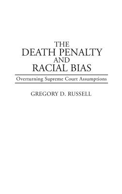 The Death Penalty and Racial Bias