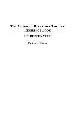 The American Repertory Theatre Reference Book