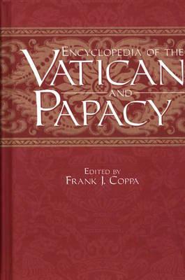 Encyclopedia of the Vatican and Papacy