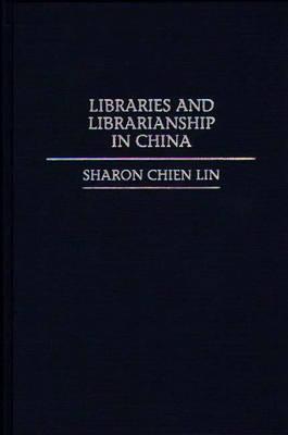 Libraries and Librarianship in China