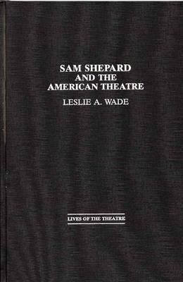 Sam Shepard and the American Theatre