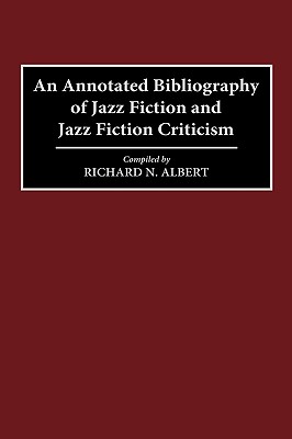 An Annotated Bibliography of Jazz Fiction and Jazz Fiction Criticism