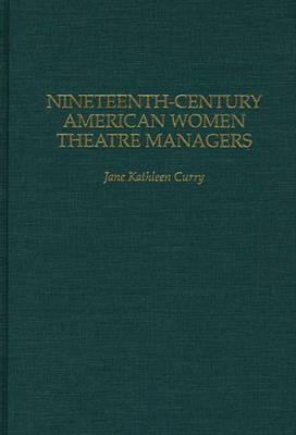 Nineteenth-Century American Women Theatre Managers