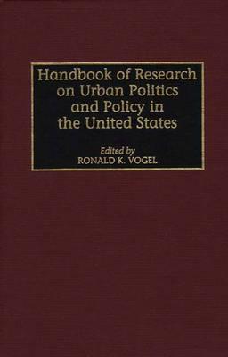 Handbook of Research on Urban Politics and Policy in the United States