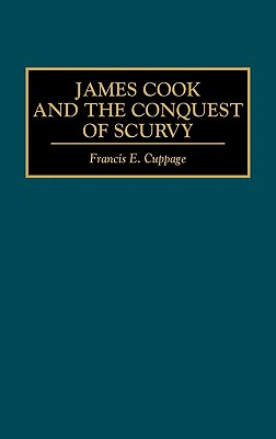 James Cook and the Conquest of Scurvy