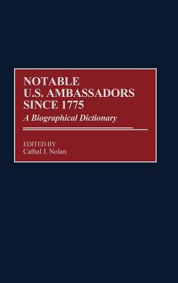 Notable U.S. Ambassadors Since 1775