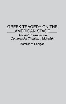 Greek Tragedy on the American Stage