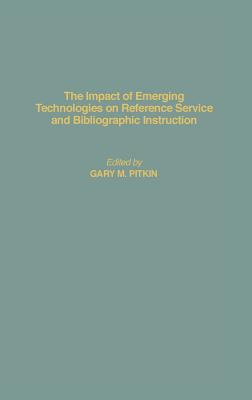 The Impact of Emerging Technologies on Reference Service and Bibliographic Instruction